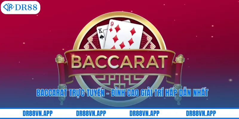 Baccarat Trực Tuyến - Đỉnh Cao Giải Trí Hấp Dẫn Nhất 3 Baccarat Trực Tuyến - Đỉnh Cao Giải Trí Hấp Dẫn Nhất