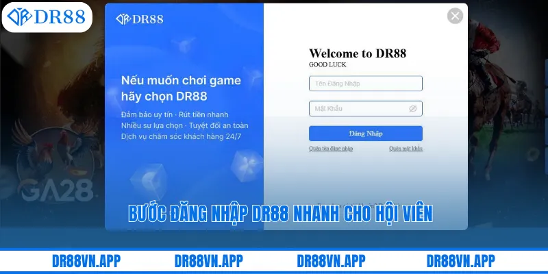 Bước đăng nhập DR88 nhanh cho hội viên Bước đăng nhập DR88 nhanh cho hội viên
