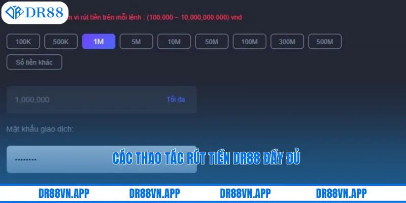 Các thao tác rút tiền DR88 đầy đủ 