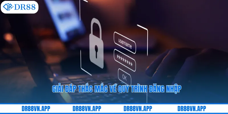 Giải đáp thắc mắc về quy trình đăng nhập Giải đáp thắc mắc về quy trình đăng nhập