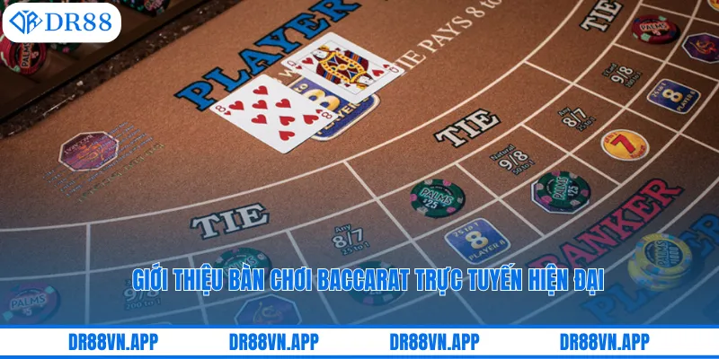 Giới thiệu bàn chơi baccarat trực tuyến hiện đại Giới thiệu bàn chơi baccarat trực tuyến hiện đại