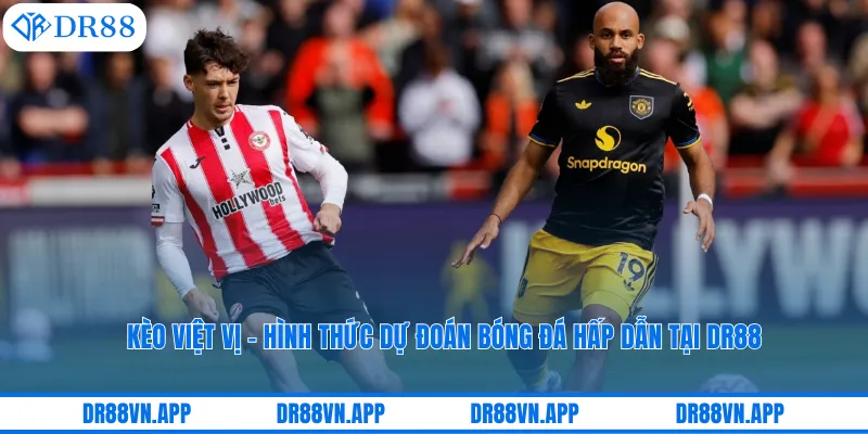 Kèo Việt Vị - Hình Thức Dự Đoán Bóng Đá Hấp Dẫn Tại DR88