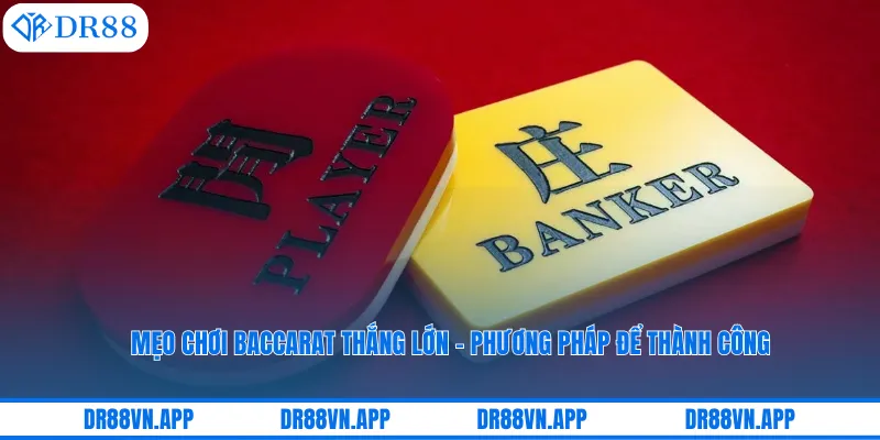 Mẹo Chơi Baccarat Thắng Lớn - Phương Pháp Để Thành Công 1 Mẹo Chơi Baccarat Thắng Lớn - Phương Pháp Để Thành Công