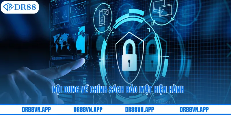 Nội dung về chính sách bảo mật hiện hành