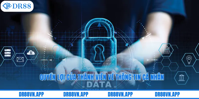 Quyền lợi của thành viên về thông tin cá nhân