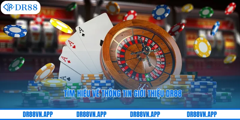 Tìm hiểu về thông tin giới thiệu DR88 Tìm hiểu về thông tin giới thiệu DR88
